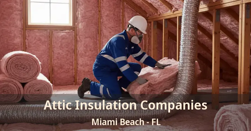 Attic Insulation Companies Miami Beach - FL