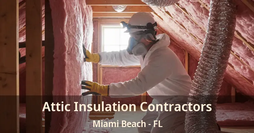 Attic Insulation Contractors Miami Beach - FL