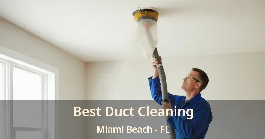 Best Duct Cleaning Miami Beach - FL