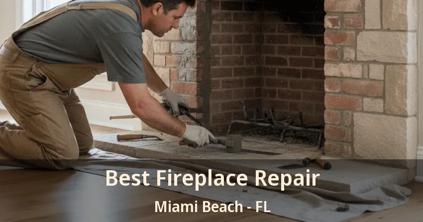 Best Fireplace Repair Miami Beach - FL