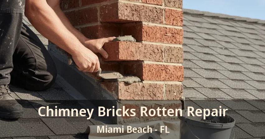Chimney Bricks Rotten Repair Miami Beach - FL