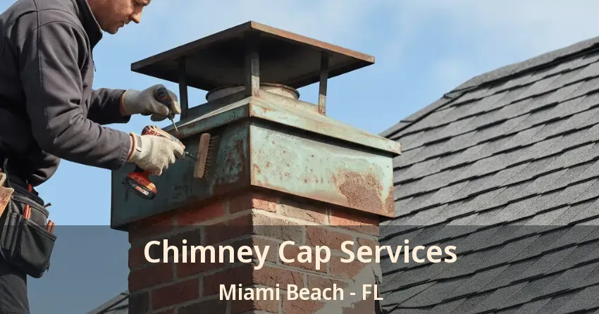 Chimney Cap Services Miami Beach - FL