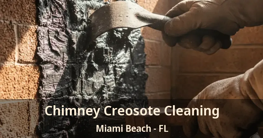Chimney Creosote Cleaning Miami Beach - FL