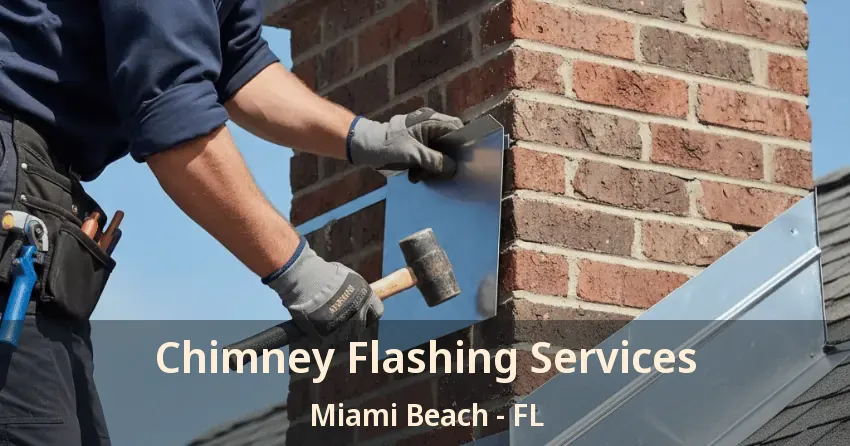 Chimney Flashing Services Miami Beach - FL