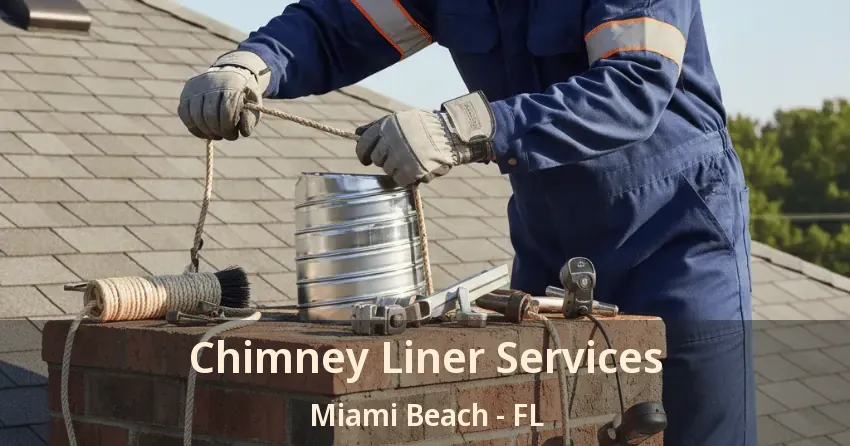 Chimney Liner Services Miami Beach - FL