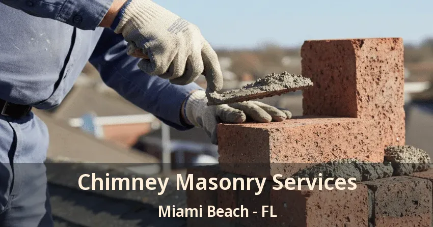 Chimney Masonry Services Miami Beach - FL