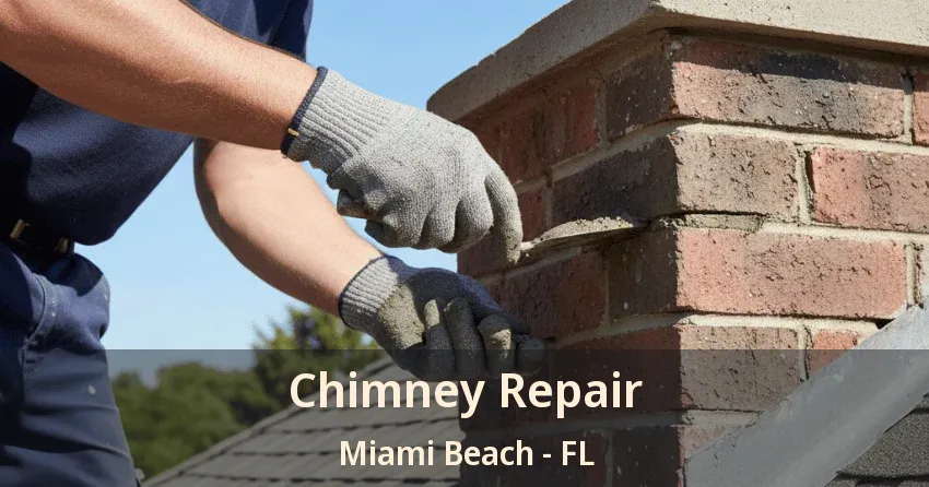 Chimney Repair Miami Beach - FL