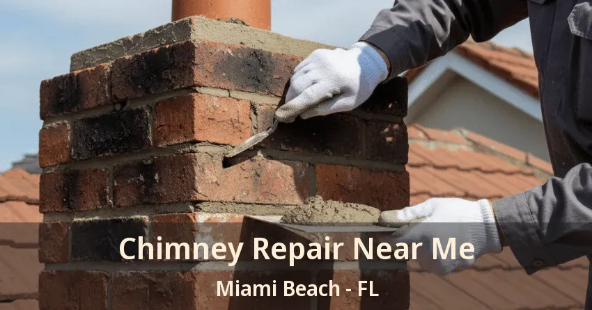 Chimney Repair Near Me Miami Beach - FL Chimney Repair Near Me Miami Beach - FL