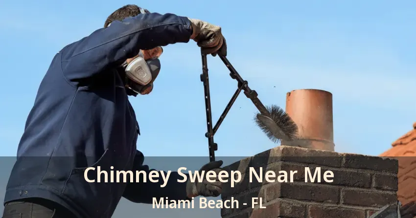 Chimney Sweep Near Me Miami Beach - FL