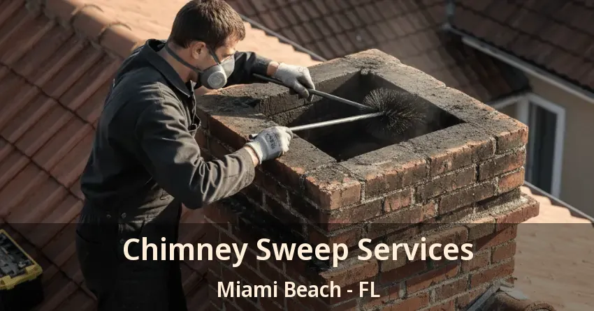 Chimney Sweep Services Miami Beach - FL