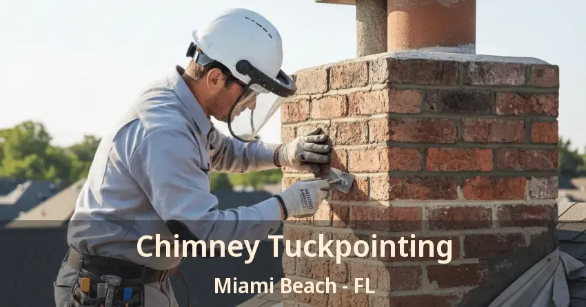 Chimney Tuckpointing Miami Beach - FL