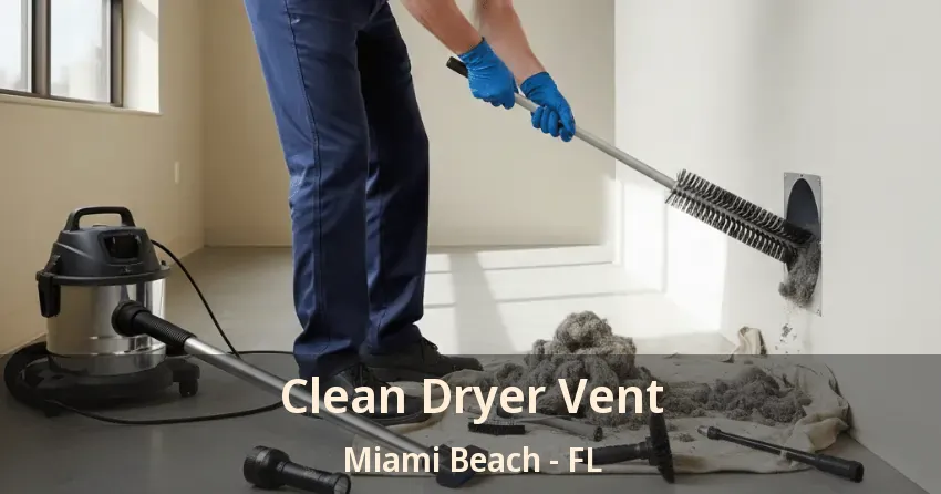 Clean Dryer Vent Miami Beach - FL