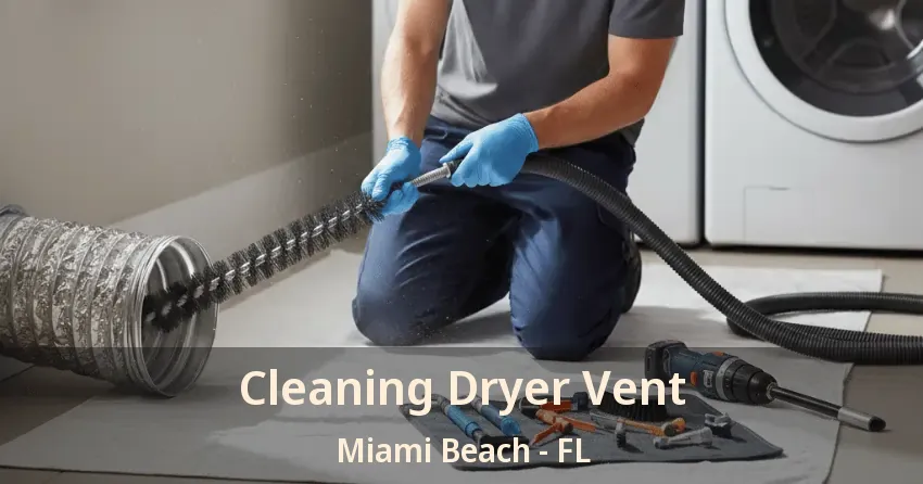 Cleaning Dryer Vent Miami Beach - FL