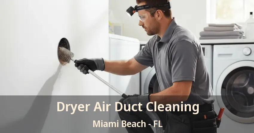 Dryer Air Duct Cleaning Miami Beach - FL
