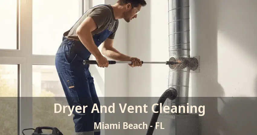 Dryer And Vent Cleaning Miami Beach - FL Dryer And Vent Cleaning Miami Beach - FL