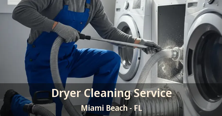Dryer Cleaning Service Miami Beach - FL