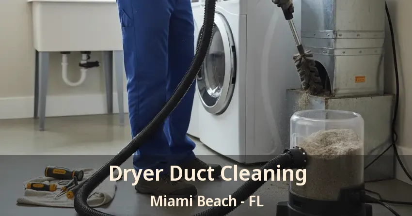 Dryer Duct Cleaning Miami Beach - FL