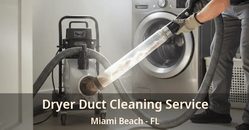 Dryer Duct Cleaning Service Miami Beach - FL