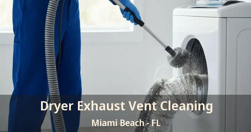 Dryer Exhaust Vent Cleaning Miami Beach - FL