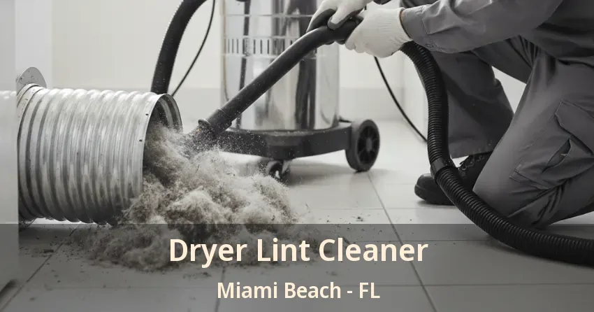 Dryer Lint Cleaner Miami Beach - FL