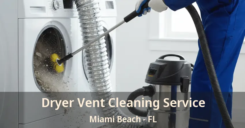 Dryer Vent Cleaning Service Miami Beach - FL Dryer Vent Cleaning Service Miami Beach - FL