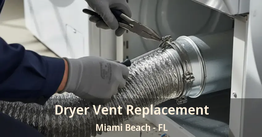 Dryer Vent Replacement Miami Beach - FL
