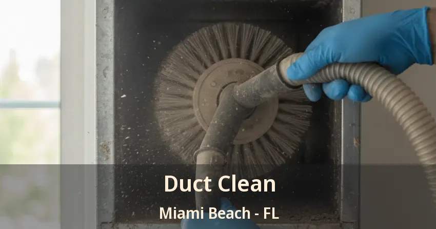 Duct Clean Miami Beach - FL Duct Clean Miami Beach - FL