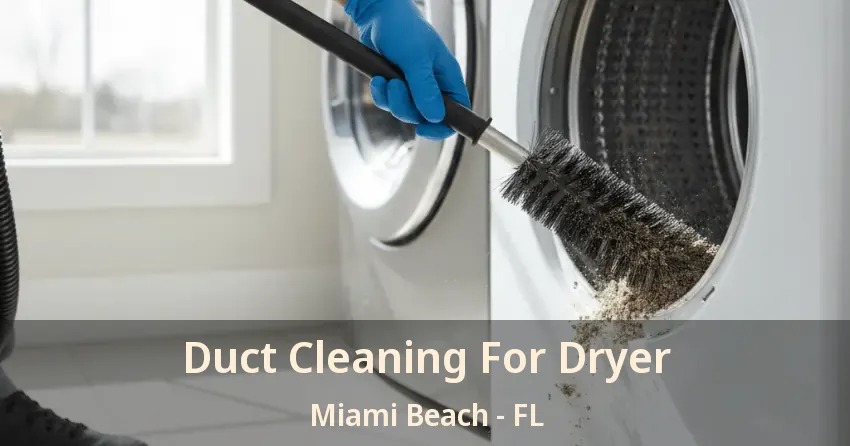 Duct Cleaning For Dryer Miami Beach - FL