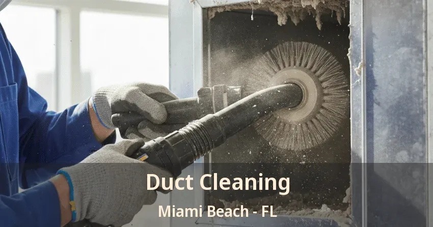 Duct Cleaning Miami Beach - FL Duct Cleaning Miami Beach - FL