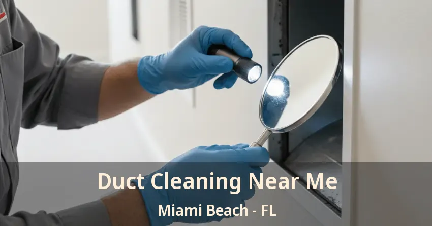 Duct Cleaning Near Me Miami Beach - FL