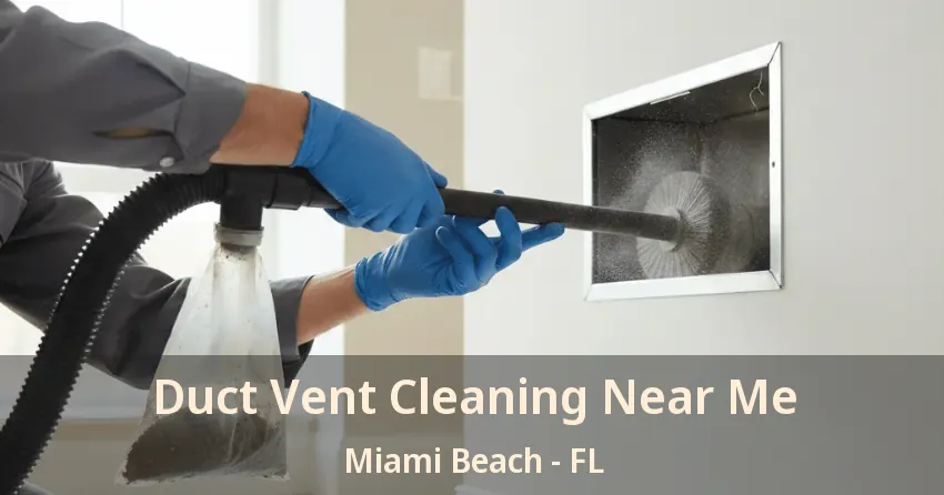 Duct Vent Cleaning Near Me Miami Beach - FL