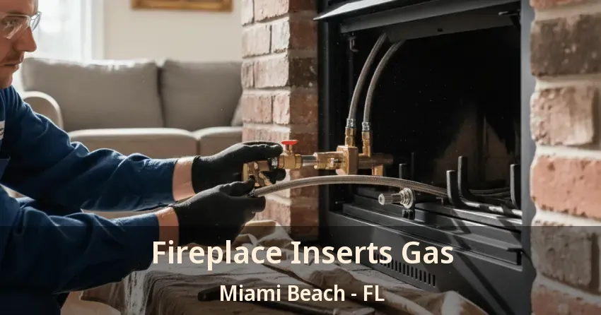 Fireplace Inserts Gas Miami Beach - FL