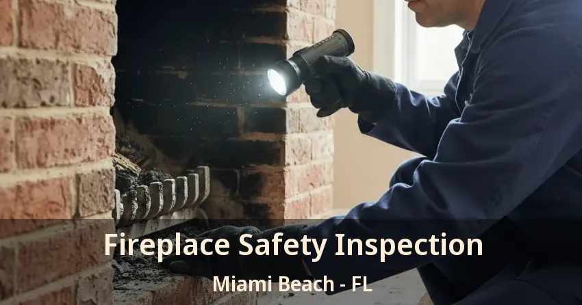 Fireplace Safety Inspection Miami Beach - FL