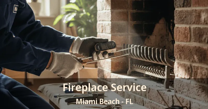 Fireplace Service Miami Beach - FL