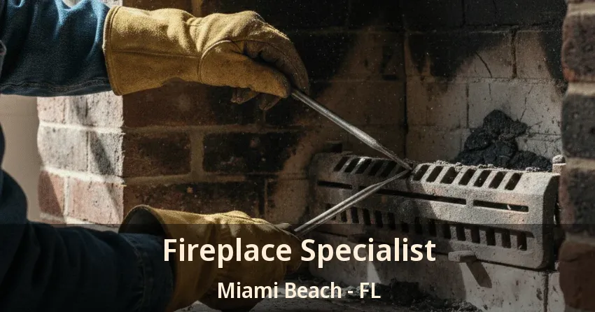 Fireplace Specialist Miami Beach - FL
