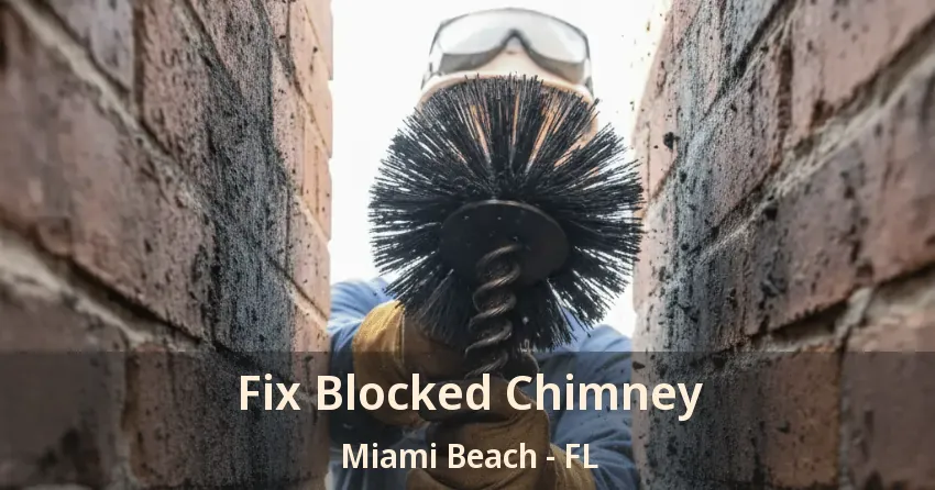 Fix Blocked Chimney Miami Beach - FL Fix Blocked Chimney Miami Beach - FL