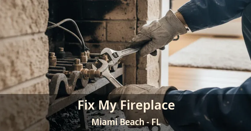 Fix My Fireplace Miami Beach - FL