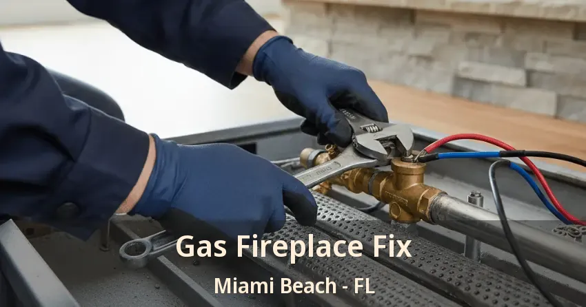 Gas Fireplace Fix Miami Beach - FL Gas Fireplace Fix Miami Beach - FL