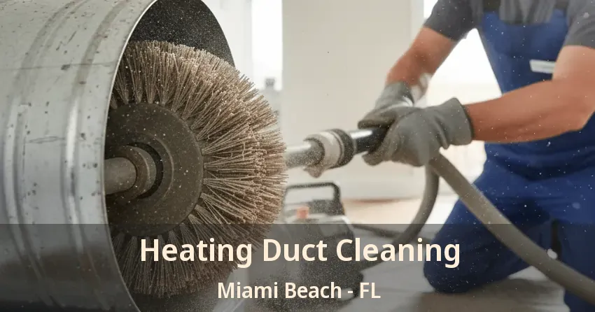 Heating Duct Cleaning Miami Beach - FL