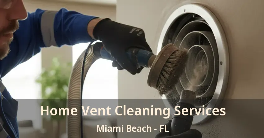 Home Vent Cleaning Services Miami Beach - FL
