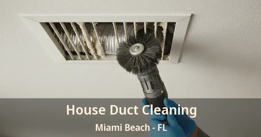House Duct Cleaning Miami Beach - FL