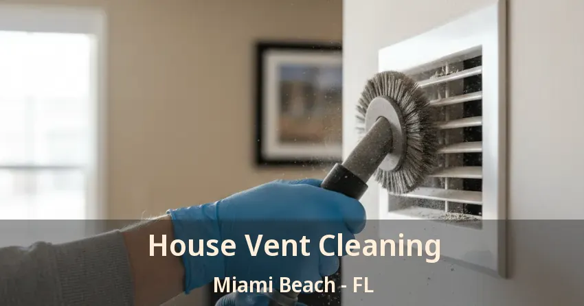 House Vent Cleaning Miami Beach - FL House Vent Cleaning Miami Beach - FL