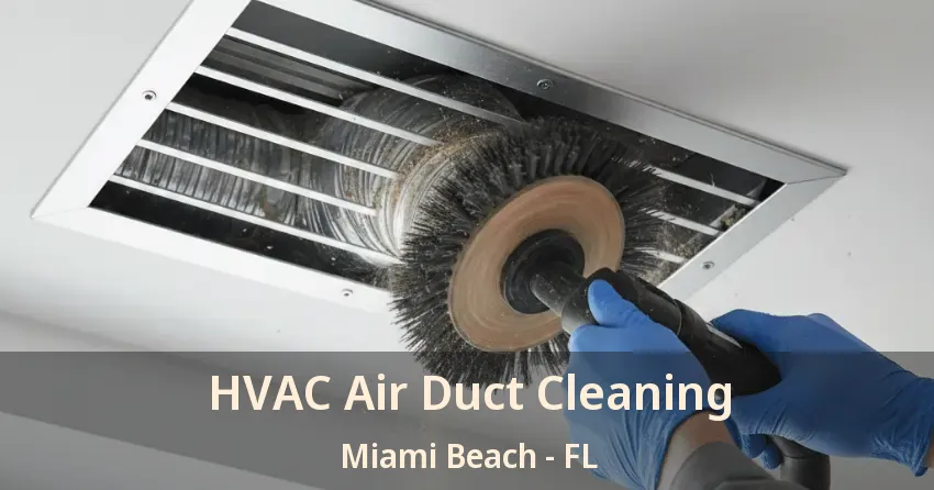 HVAC Air Duct Cleaning Miami Beach - FL