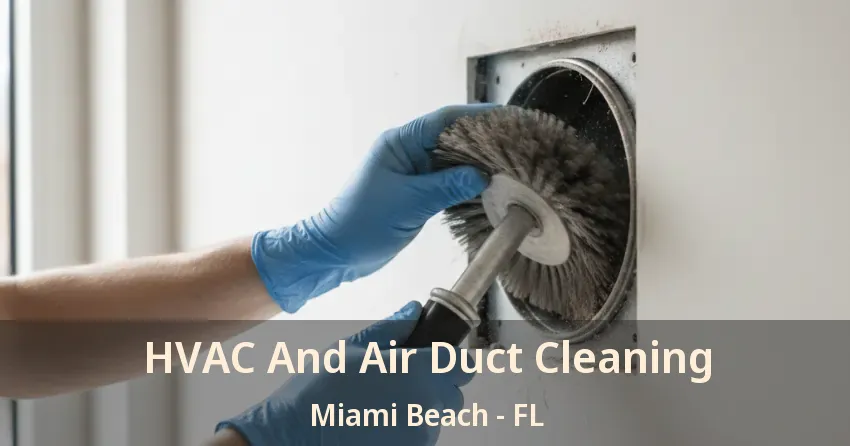 HVAC And Air Duct Cleaning Miami Beach - FL