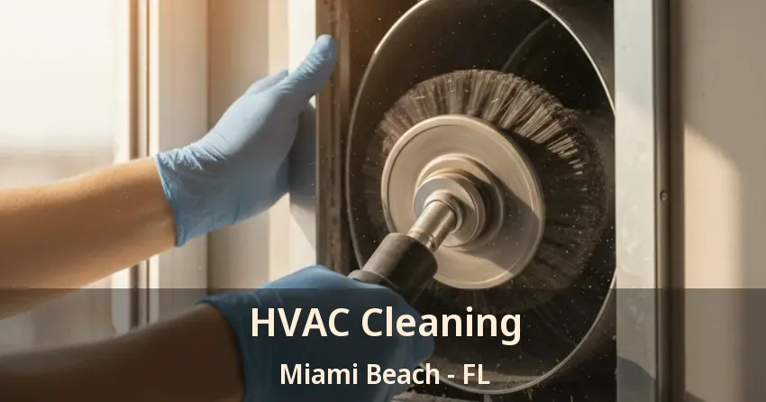 HVAC Cleaning Miami Beach - FL