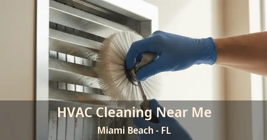 HVAC Cleaning Near Me Miami Beach - FL