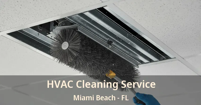 HVAC Cleaning Service Miami Beach - FL