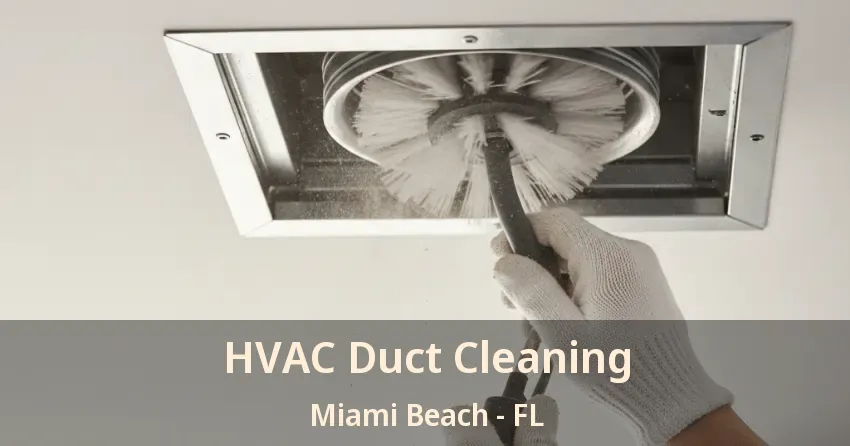 HVAC Duct Cleaning Miami Beach - FL