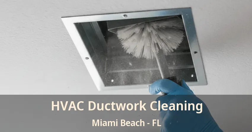 HVAC Ductwork Cleaning Miami Beach - FL
