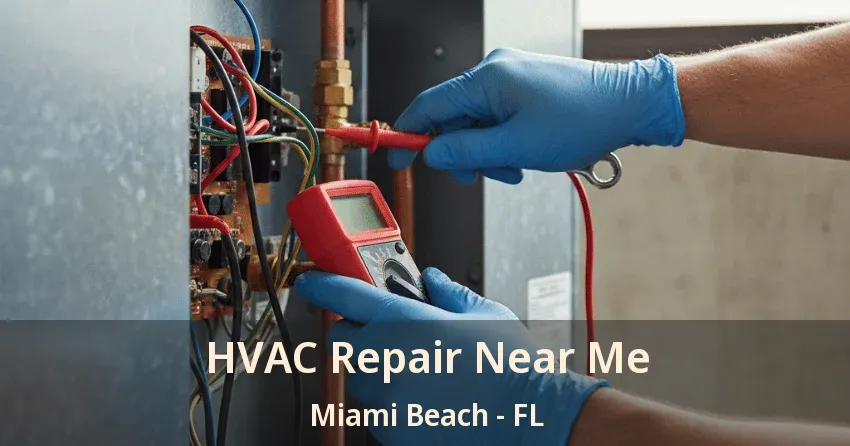 HVAC Repair Near Me Miami Beach - FL HVAC Repair Near Me Miami Beach - FL